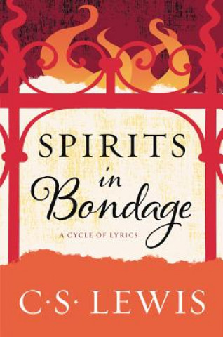 Książka Spirits in Bondage: A Cycle of Lyrics C S Lewis