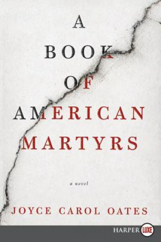 Carte A Book of American Martyrs LP Joyce Carol Oates