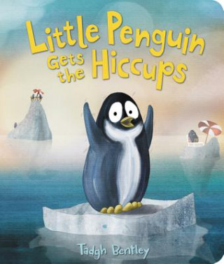 Książka Little Penguin Gets the Hiccups Board Book Tadgh Bentley