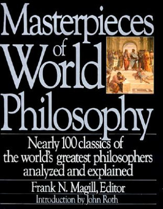 Carte Masterpieces of World Philosophy Frank N. Magill