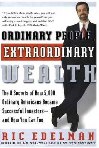 Knjiga Ordinary People, Extraordinary Wealth Ric Edelman