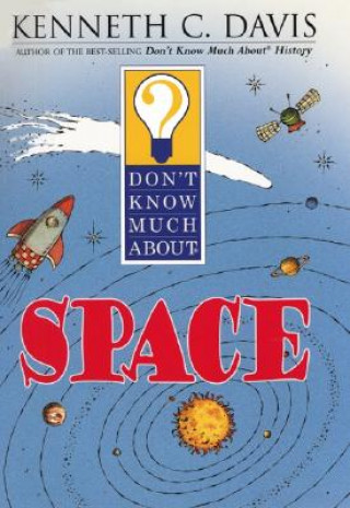 Carte Don't Know Much about Space Kenneth C. Davis