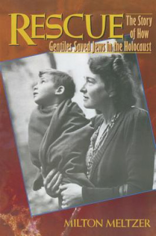Könyv Rescue: The Story of How Gentiles Saved Jews in the Holocaust Milton Meltzer
