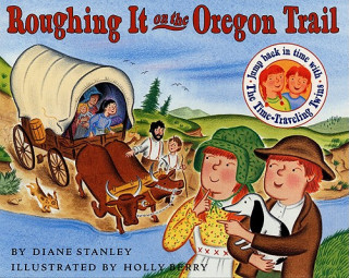 Könyv Roughing It on the Oregon Trail Diane Stanley