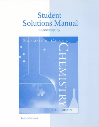 Könyv Student Solutions Manual to Accompany Chang Chemistry, Sixth Edition Chang