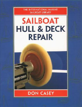 Книга Sailboat Hull and Deck Repair Don Casey
