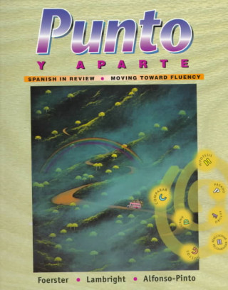 Knjiga Punto y Aparte: Spanish in Review / Moving Toward Fluency Sharon W. Foerster