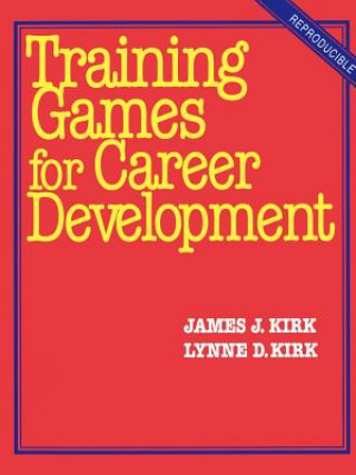 Kniha Training Games for Career Development James J. Kirk