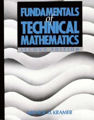 Könyv Fundamentals of Technical Mathematics Arthur D. Kramer