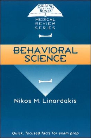 Könyv Digging Up the Bones: Behavioral Science Nikos M. Linardakis