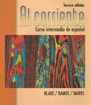 Kniha Al Corriente: Curso Intermedio de Espanol Robert J. Blake