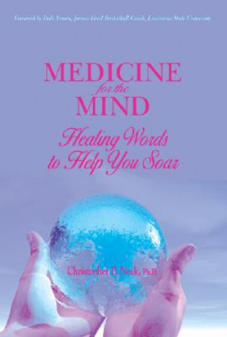 Kniha Medicine for the Mind: Healing Words to Help You Soar Christopher P. Neck