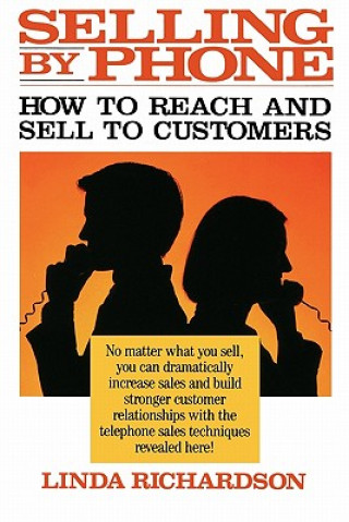 Kniha Selling by Phone: How to Reach and Sell to Customers in the Nineties Linda Richardson