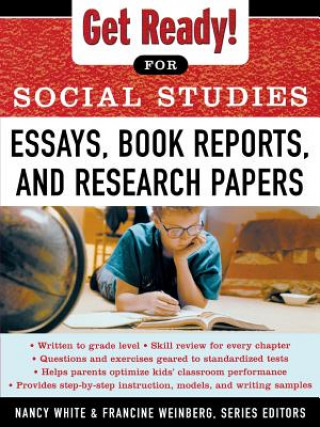 Knjiga Get Ready! for Social Studies : Book Reports, Essays and Research Papers White Nancy