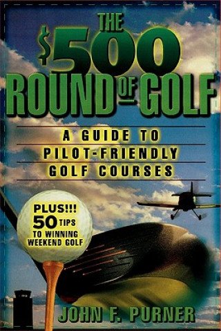 Kniha $500 Round of Golf John F. Purner