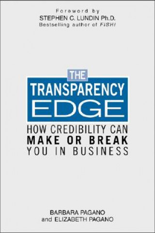 Książka The Transparency Edge: How Credibility Can Make or Break You in Business Elizabeth Pagano