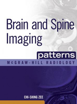 Könyv Brain and Spine Imaging Patterns Chi-Shing Zee