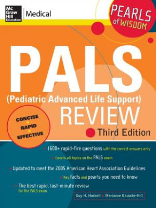 Kniha PALS (Pediatric Advanced Life Support) Review: Pearls of Wisdom, Third Edition Guy H. Haskell