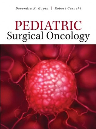 Knjiga Pediatric Surgical Oncology Devendra K. Gupta