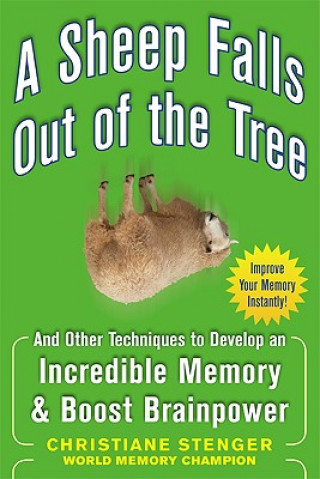 Könyv Sheep Falls Out of the Tree: And Other Techniques to Develop an Incredible Memory and Boost Brainpower Christiane Stenger