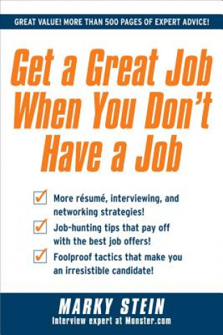 Книга Get a Great Job When You Don't Have a Job Marky Stein