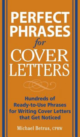 Kniha Perfect Phrases for Cover Letters Michael Betrus