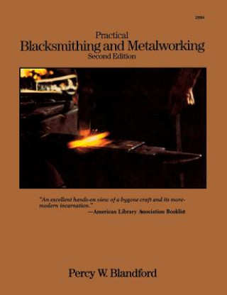 Carte Practical Blacksmithing and Metalworking Percy W. Blandford