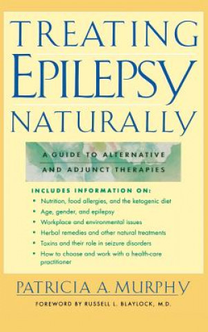 Kniha Treating Epilepsy Naturally: A Guide to Alternative and Adjunct Therapies Murphy