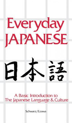 Libro Everyday Japanese: A Basic Introduction to the Japanese Language & Culture Edward Schwarz