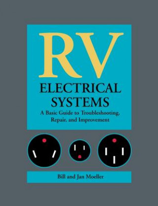 Kniha RV Electrical Systems: A Basic Guide to Troubleshooting, Repairing and Improvement Moeller