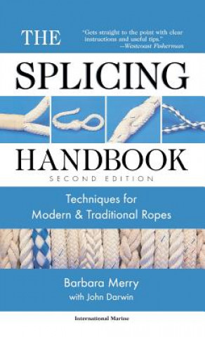 Könyv The Splicing Handbook: Techniques for Modern and Traditional Ropes Barbara Merry
