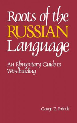 Kniha Roots of the Russian Language Lynn Patrick