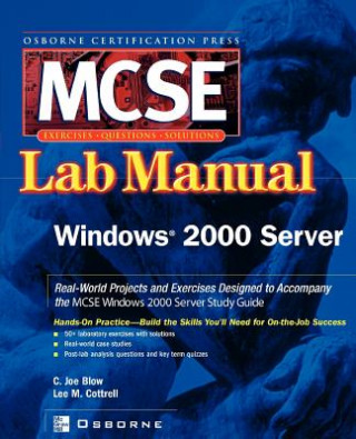 Kniha MCSE Windows 2000 Server: Lab Manual (Exam 70 215) C. Joe Blow