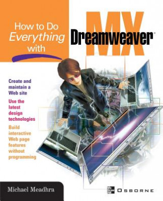 Kniha How To Do Everything With Dreamweaver(R) MX Michael Meadhra