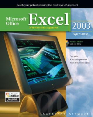 Książka Microsoft Office Excel 2003: A Professional Approach, Specialist Student Edition W/ CD-ROM Kathleen Stewart