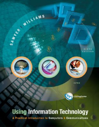 Kniha Using Information Technology: A Practical Introduction to Computers & Communications [With Online Access Code] Brian K. Williams