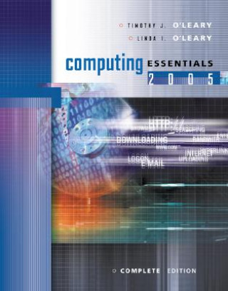 Carte Computing Essentials 2005 Complete Edition W/ Student CD Timothy J. O'Leary