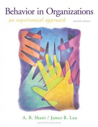 Kniha Behavior in Organizations: An Experiential Approach Abraham B. Rami Shani