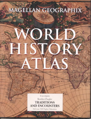 Kniha World History Atlas to Accompany Traditions & Encounters Jerry Bentley