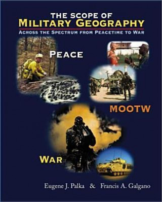 Kniha The Scope of Military Geography: Across the Spectrum from Peacetime to War Eugene Joseph Palka