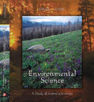 Könyv Environmental Science: A Study of Interrelationships [With Online Access Code] Enger
