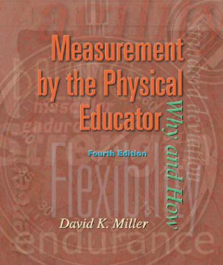 Kniha Measurement by the Physical Educator with Powerweb: Health and Human Performance David K. Miller