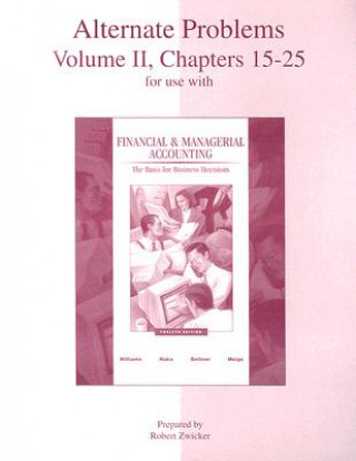 Kniha Alternate Problems, Volume II, Chapters 15-25 for Use with Financial & Managerial Accounting: The Basis for Business Decisions Jan Williams