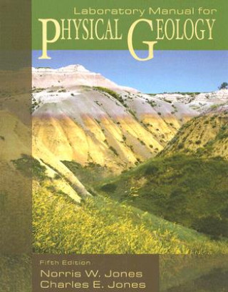 Könyv Laboratory Manual for Physical Geology Norris W. Jones