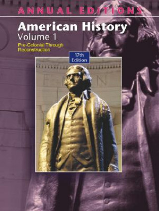 Könyv Annual Editions: American History, Volume 1 Robert Maddox