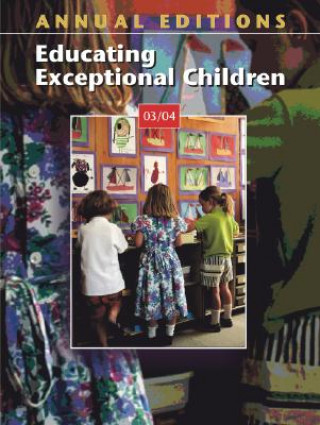 Carte Annual Editions: Educating Exceptional Children 03/04 Karen L. Freiberg