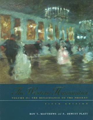 Buch The Western Humanities, Volume II: The Renaissance to the Present Roy T. Matthews