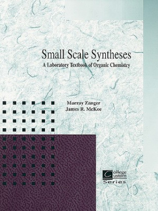 Kniha Small Scale Synthesis: A Laboratory Text of Organic Chemistry Murray Zanger