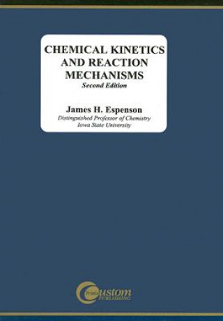 Kniha Chemical Kinetics and Reaction Mechanisms James H. Espenson