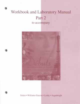 Kniha Workbook/Laboratory Manual Part 2 to Accompany Dbuts: An Introduction to French H. Jay Siskin